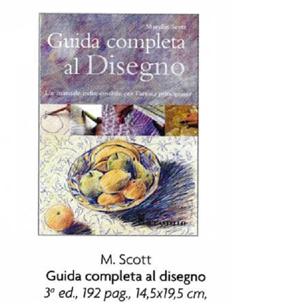 GUIDA COMPLETA AL DISEGNO di M.SCOTT 192 pag. 21,5×25,5 cm.