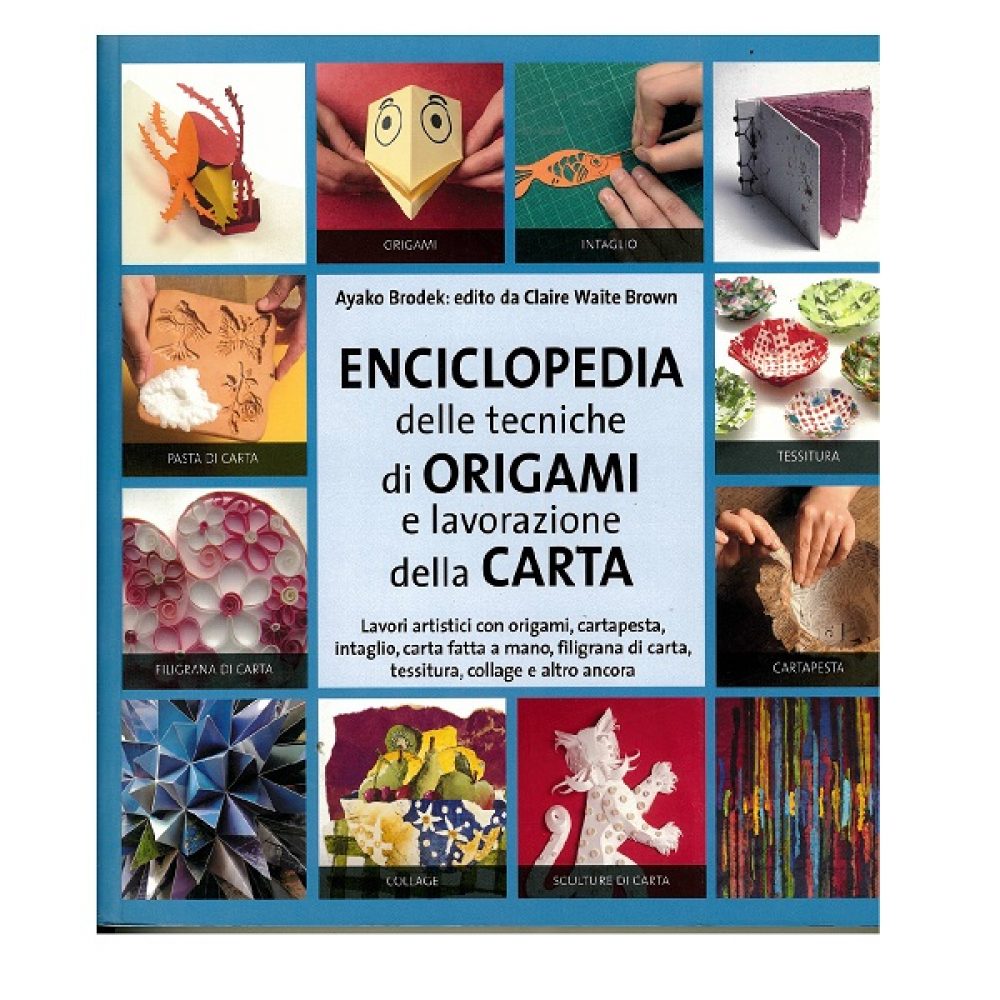ENCICLOPEDIA DI ORIGAMI E LAVORAZIONE DELLA CARTA di A.BRODEK 156 pag. 20x20  cm.