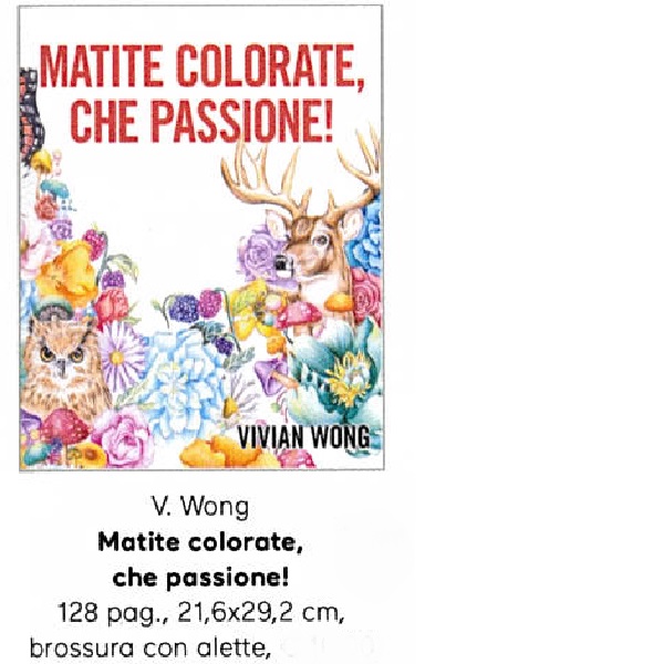 MATITE COLORATE CHE PASSIONE di V.WONG. 128 pag. 21,6×29,2